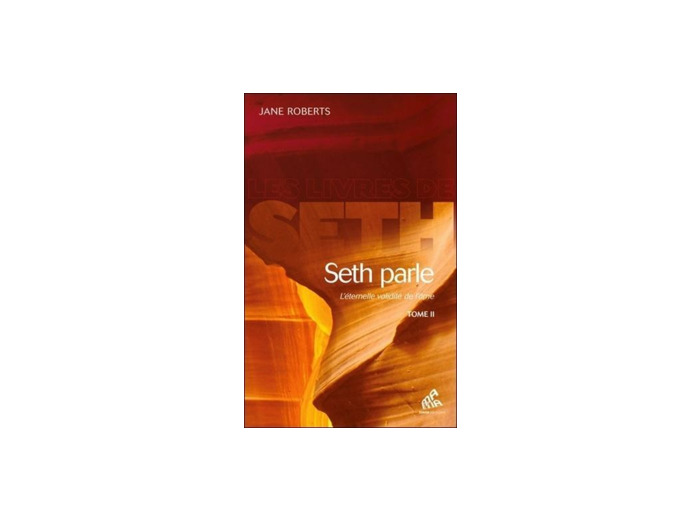 Seth parle - L'éternelle validité de l'âme Tome 2 - librairie savoir etre