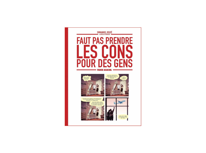 Faut Pas Prendre Les Cons Pour Des Gens Tome 1