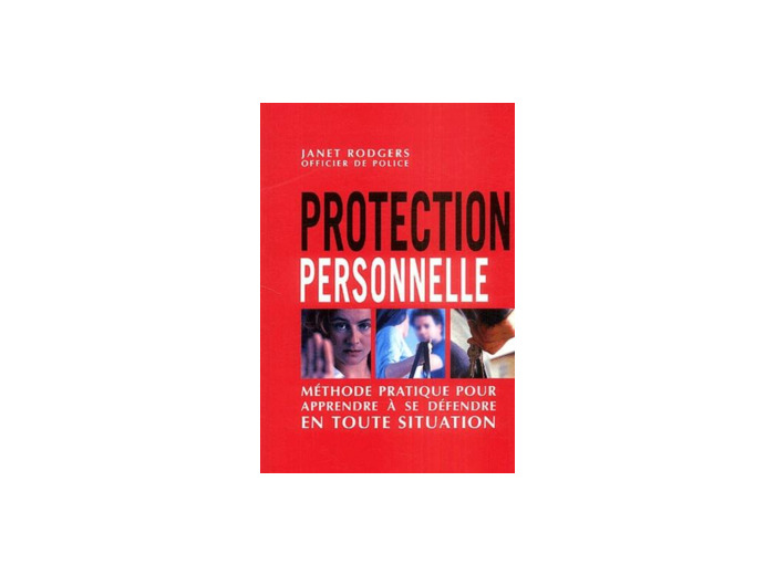 Protection Rapproche Personnelle Protection personnelle - Méthode pratique pour apprendre à se défendre ...