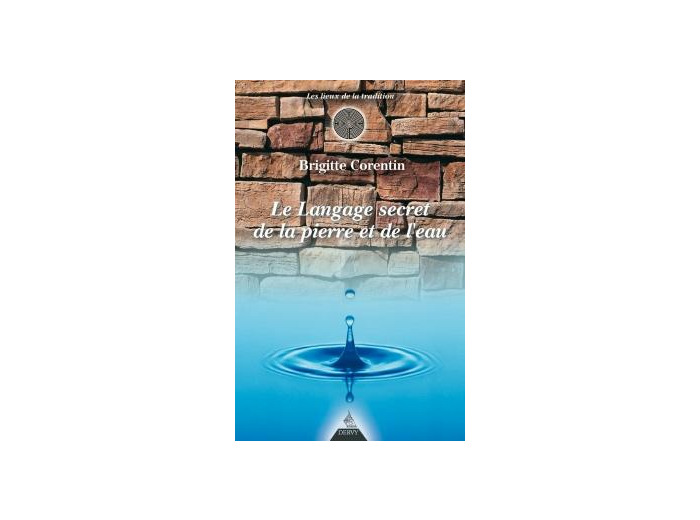 Le Langage secret de la pierre et de l'eau