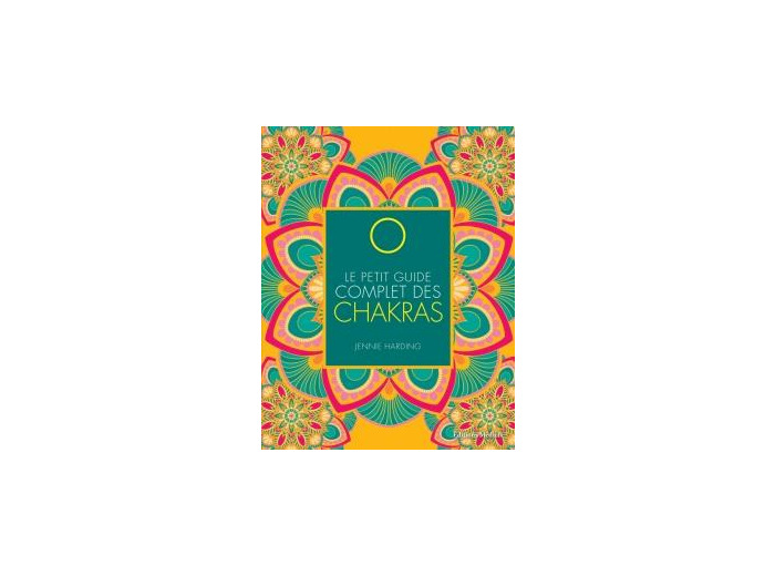 Le petit guide complet des chakras