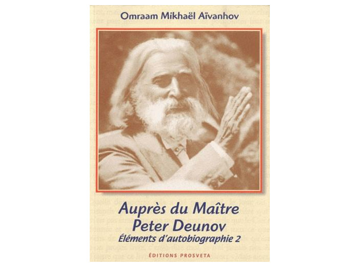 Auprès du maître Peter Deunov - Eléments d'autobiographie