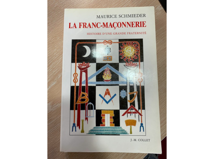 La franc-maçonnerie, histoire d'une grande fraternité