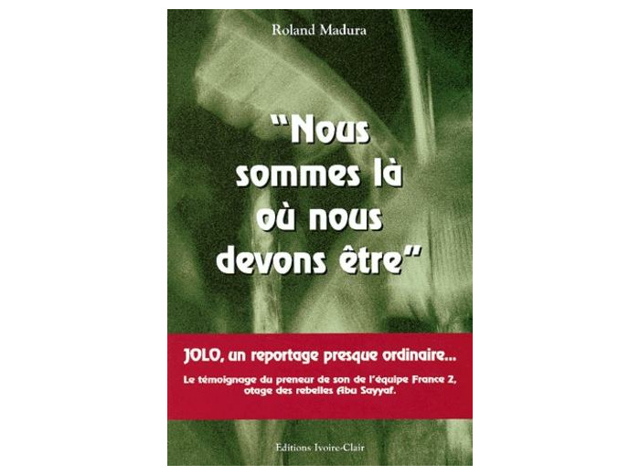 Nous sommes là où nous devons être. Jolo, un reportage presque ordinaire...