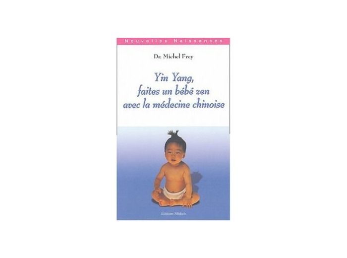 Yin Yang, faites un bébé zen avec la médecine chinoise