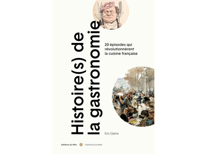 HISTOIRE(S) DE LA GASTRONOMIE - 20 EPISODES QUI REVOLUTIONNE
