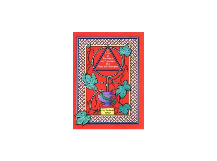 LE LIVRE DE ROUSSINUS SUR L’OPÉRATION DE LA PIERRE DES PHILOSOPHES
