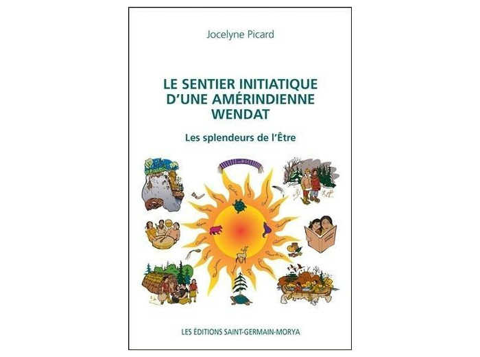 Le sentier initiatique d'une amérindienne Wendat - Les splendeurs de l'Etre