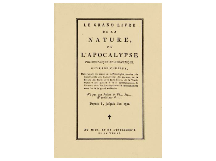 Le Grand livre de la nature ou l'Apocalypse philosophique et hermétique