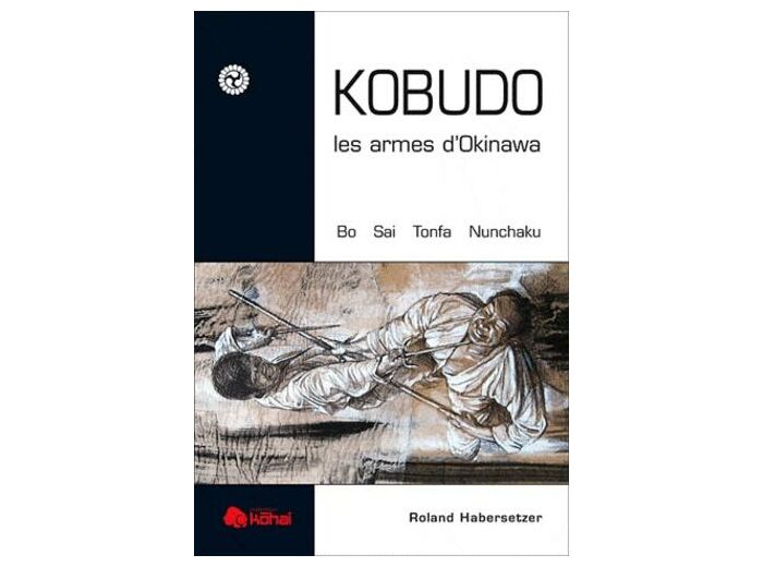 Kobudo, les armes d'Okinawa - Bo, sai, Nunchaku, Tonfa
