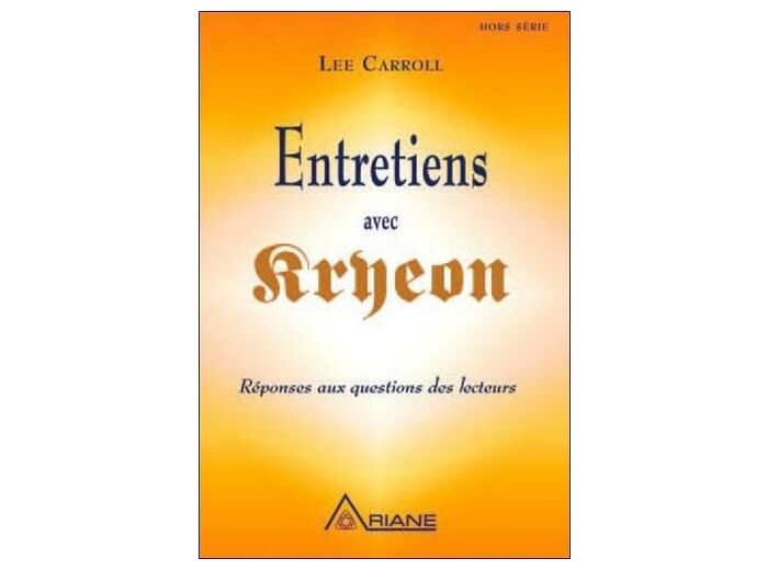Entretiens avec Kryeon - Réponses aux questions des lecteurs