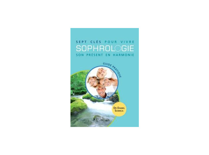 Sophrologie, 7 clés pour vivre son présent en harmonie