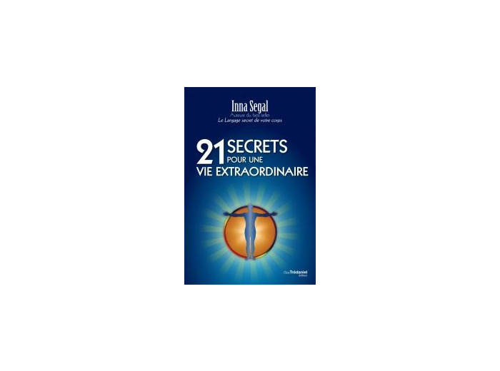 21 secrets pour une vie extraordinaire