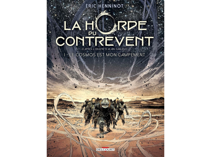 LA HORDE DU CONTREVENT T01 - LE COSMOS EST MON CAMPEMENT