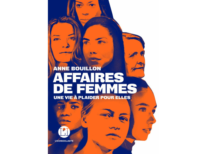 AFFAIRES DE FEMMES - UNE VIE A PLAIDER POUR ELLES
