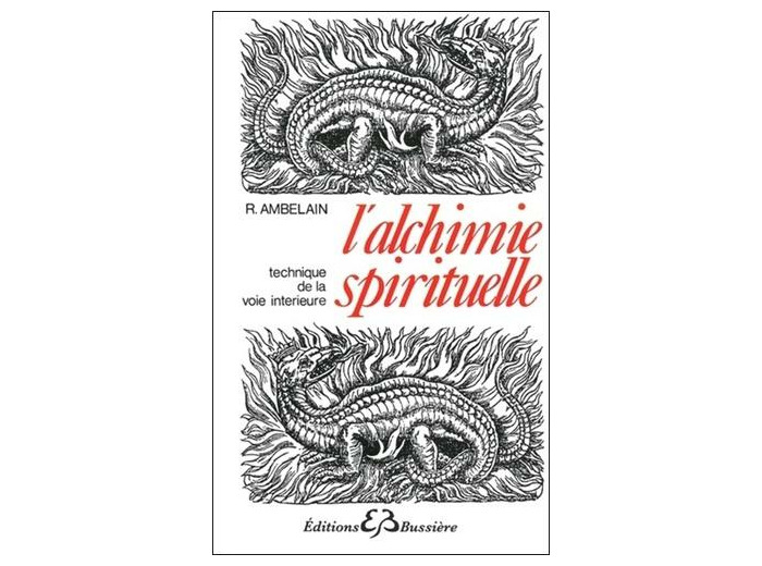 L'alchimie spirituelle. Technique de la voie intérieure