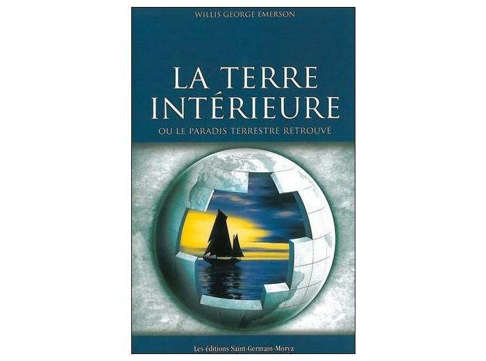 La terre intérieure - Ou le paradis terrestre retrouvé