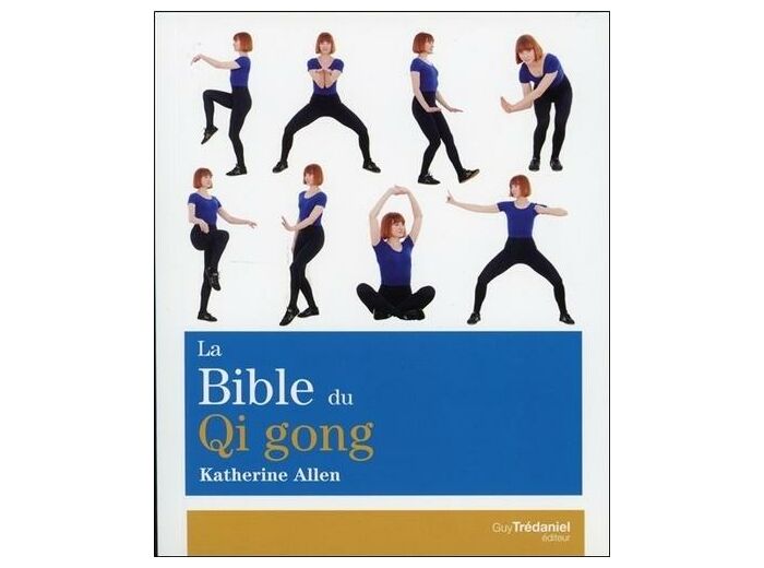 La bible du Qi Gong