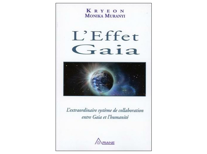 L'effet Gaia - L'extraordinaire système de collaboration entre Gaia et l'humanité