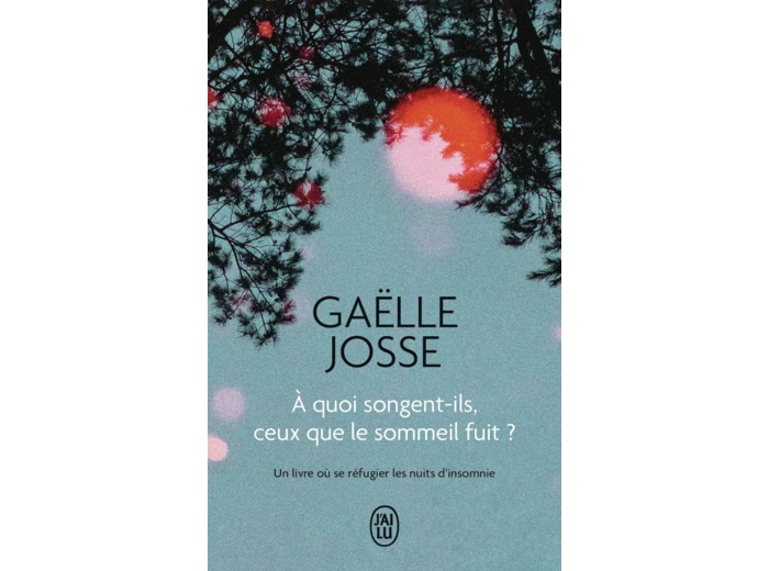 A QUOI SONGENT-ILS, CEUX QUE LE SOMMEIL FUIT ?