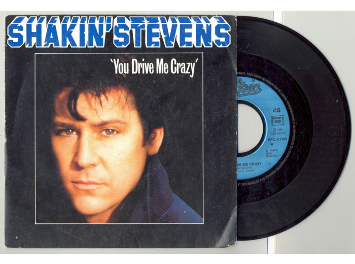 45 Tours SHAKIN'STEVENS "YOU DRIVE ME CRAZY" / "BABY YOU'RE A CHILD"