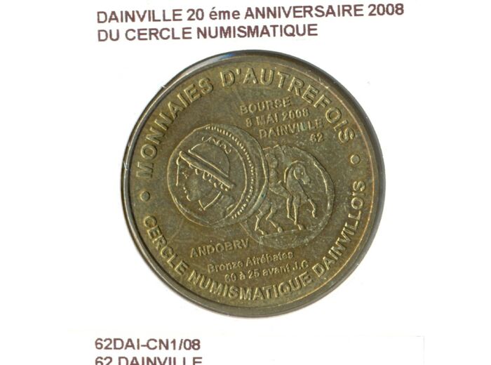 62 DAINVILLE 20e ANNIVERSAIRE DU CERCLE NUMISMATIQUE 2008 SUP-