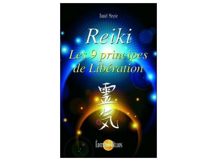 Reiki - Les 9 principes de libération