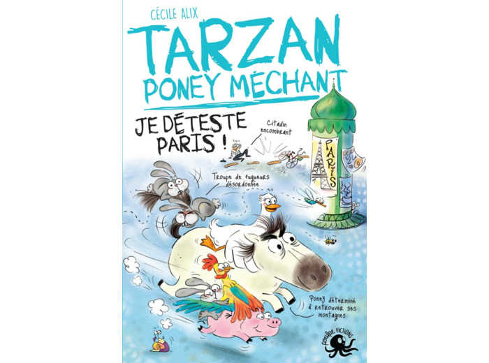 TARZAN, PONEY MECHANT - JE DETESTE PARIS !