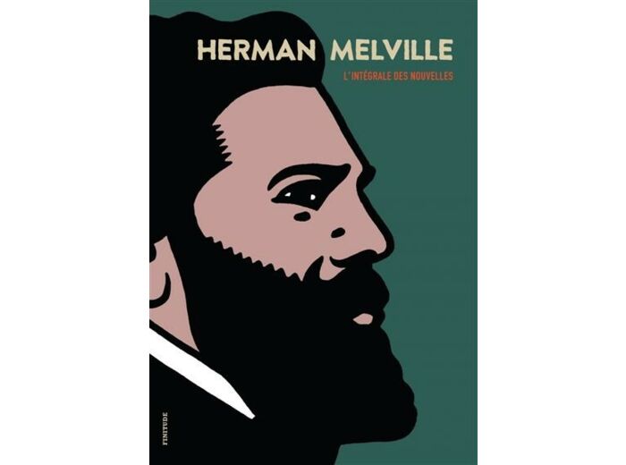 Herman Melville - l'intégrale des nouvelles