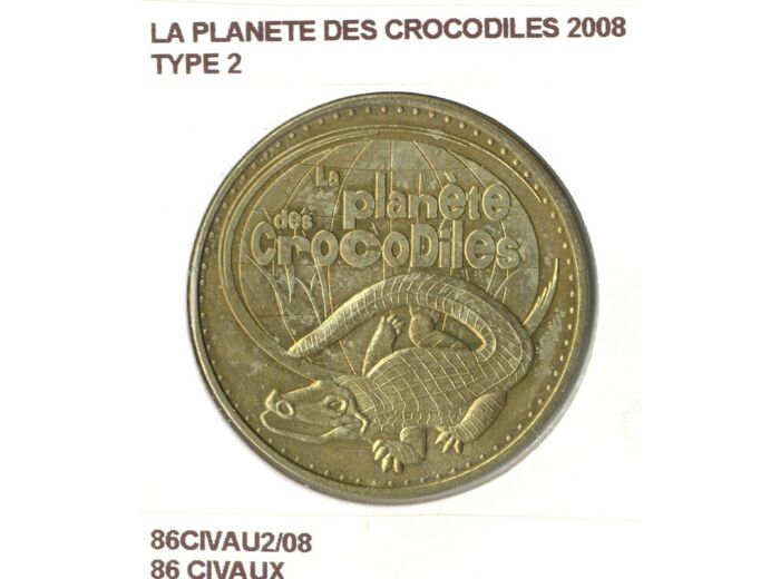 86 CIVAUX LA PLANETE DES CROCODILES TYPE 2 2008 SUP-