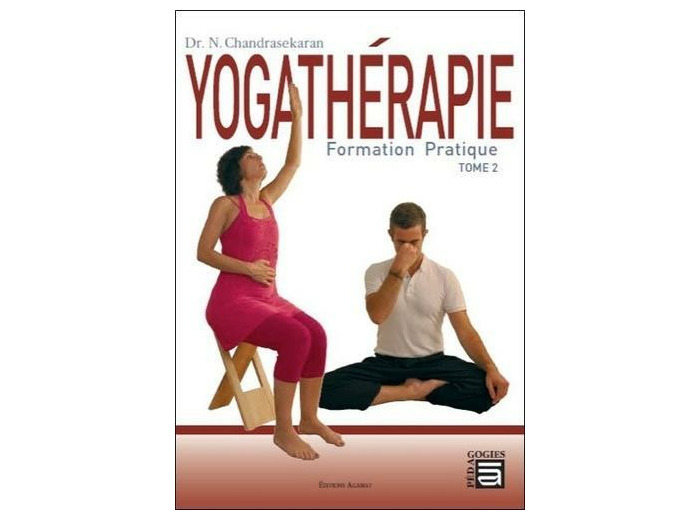 Yogathérapie - Formation pratique Tome 2