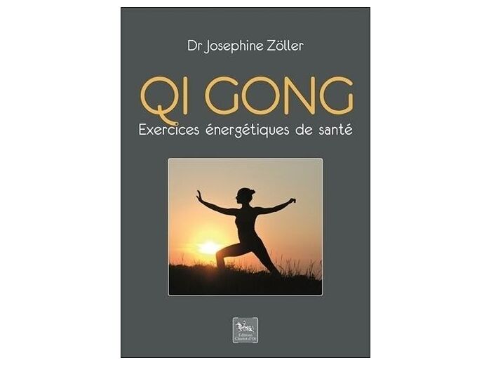 Qi gong - Exercices énergétiques de santé
