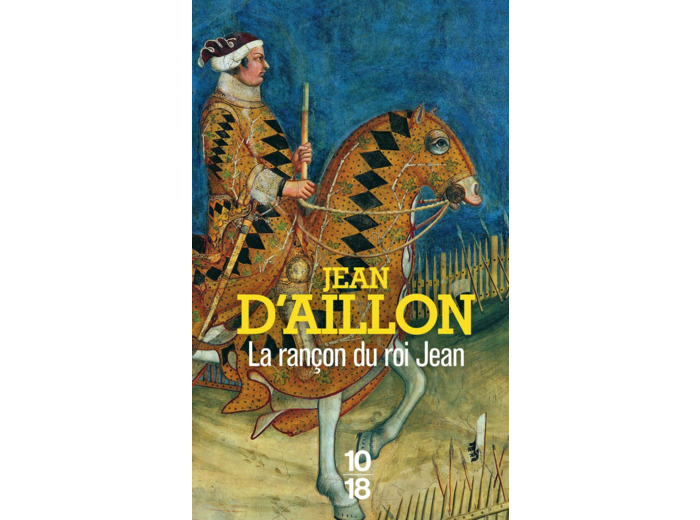 LA RANCON DU ROI JEAN - RECITS DU TEMPS DE CHARLES V