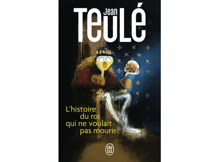 L'HISTOIRE DU ROI QUI NE VOULAIT PAS MOURIR