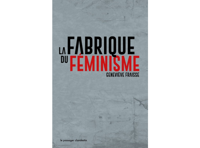 LA FABRIQUE DU FEMINISME