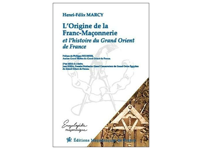 L'origine de la franc-maçonnerie et l'histoire du Grand Orient de France