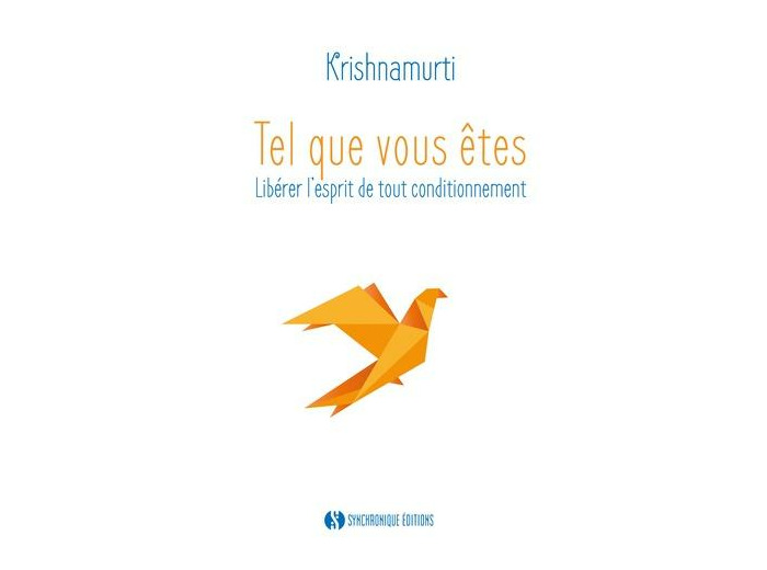 Tel que vous êtes - Libérer l'esprit de tout conditionnement