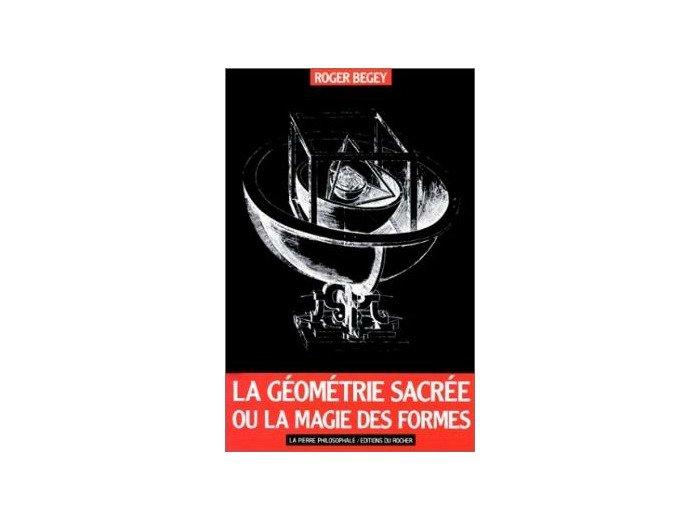 La Géométrie sacrée ou La Magie des formes
