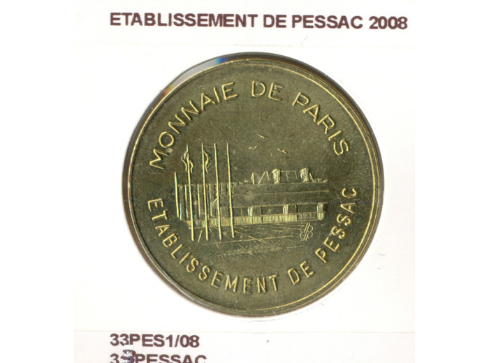 33 PESSAC ETABLISSEMENT DE PESSAC 2008 SUP-