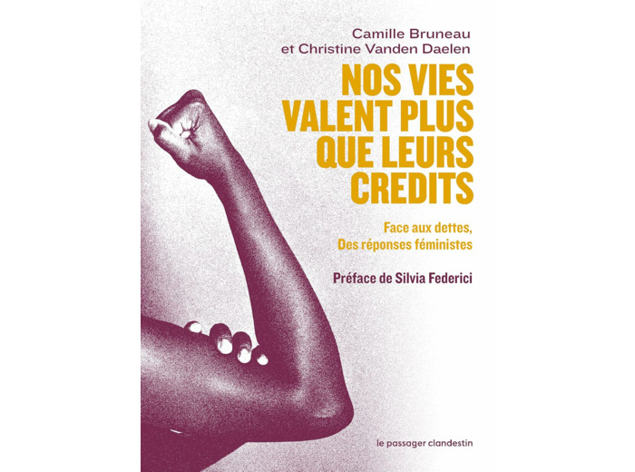 NOS VIES VALENT PLUS QUE LEURS CREDITS - FACE AUX DETTES, DE