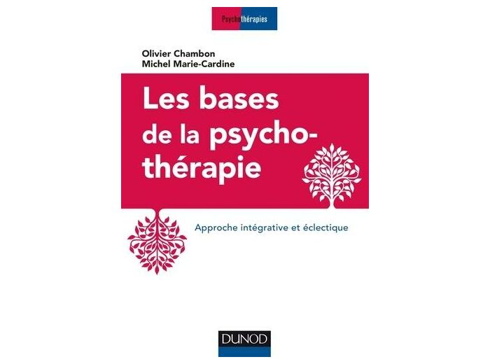 Les bases de la psychothérapie - Approche intégrative et éclectique