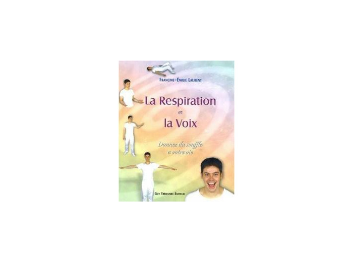 La Respiration et la Voix : Donnez du souffle à votre vie