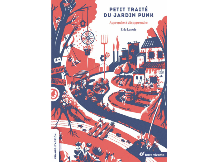 PETIT TRAITE DU JARDIN PUNK - APPRENDRE A DESAPPRENDRE