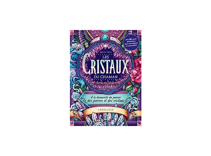 Les cristaux du chaman - A la découverte du pouvoir des pierres et des cristaux - Avec 36 cartes divinatoires pour vous inspirer et vous éclairer