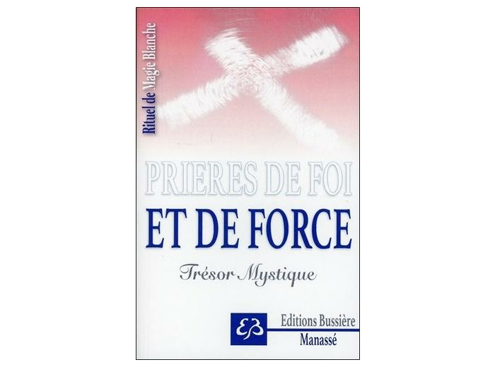 Rituel de magie blanche - Tome 5, Prières de foi et de force -