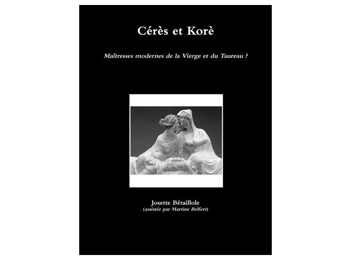 Cérès et Korè - Maîtresses modernes de la Vierge et du Taureau ? -