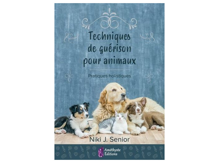 Techniques de guérison pour animaux - Pratiques holistiques