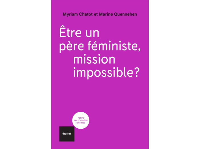 ETRE UN PERE FEMINISTE, MISSION IMPOSSIBLE?