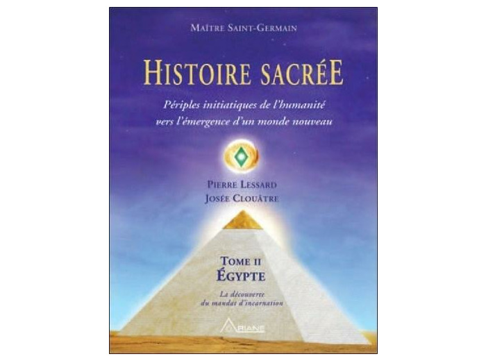Histoire sacrée - Tome 2 : périples initiatiques de l'humanité