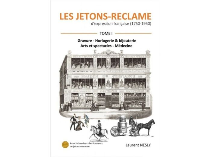 Les jetons Réclame d’expression française (1750-1950) - Tome I par L.NESLY
